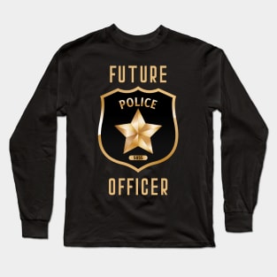 Future Police Officer Kids Dream Jobs Funny School Aesthetic Long Sleeve T-Shirt